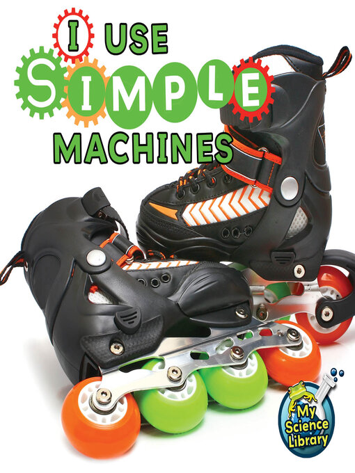Title details for I Use Simple Machines by Buffy Silverman - Available